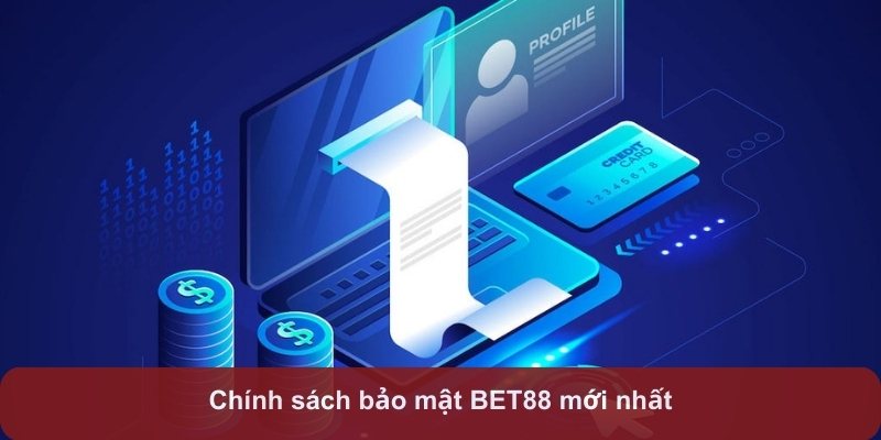 chính sách bảo mật bet88 quyền riêng tư