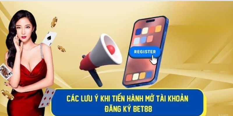 lưu ý đăng ký bet88