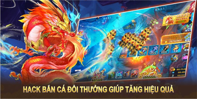 hack bắn cá đổi thưởng giúp tăng hiệu quả 