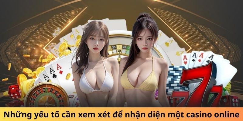 những yếu tố xác đinh sòng bạc trưc tuyến