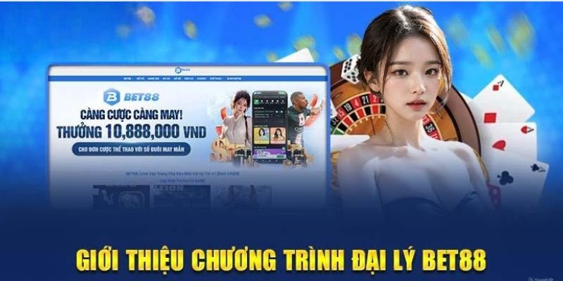 Các thông tin về hình thức hợp tác đại lý Bet88