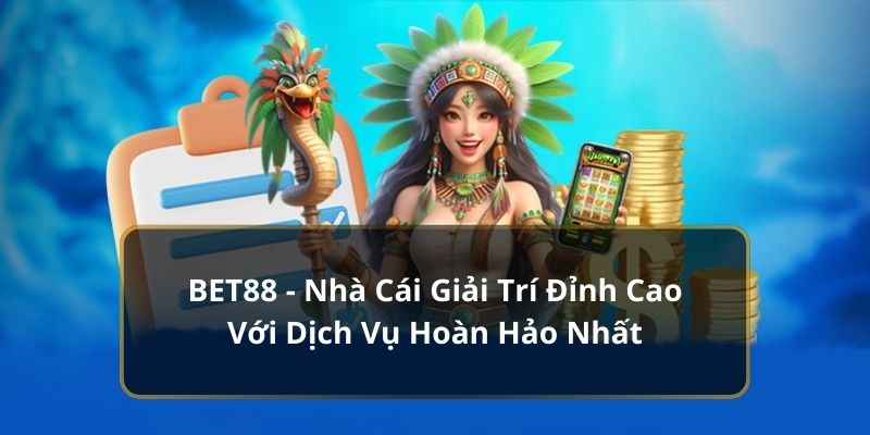 Giới thiệu Bet88 về tỷ lệ cá cược trên thị trường giải trí