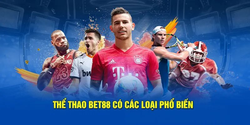 Các loại hình cá cược hấp dẫn đại lý Bet88 nên biết