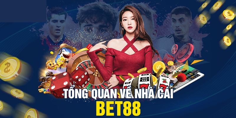 Tìm hiểu sơ lược về đơn vị giải trí trực tuyến Bet88